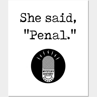 "She Said Penal" Posters and Art